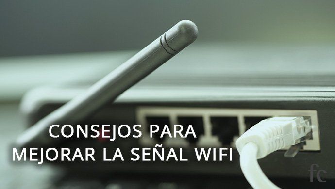 Consejos para aumentar la señal wifi y mejorar su expansión