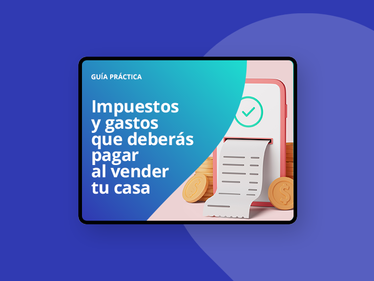 Ebook – Impuestos y gastos que deberás pagar al vender tu casa
